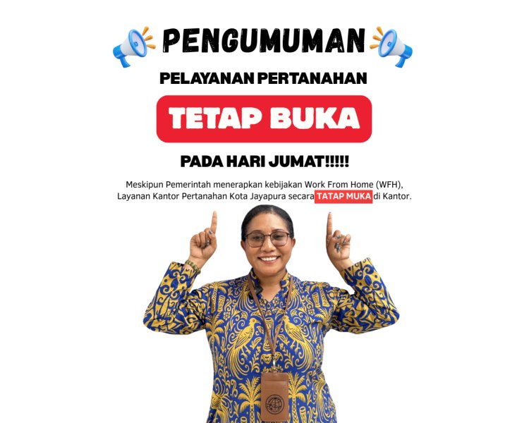 Komitmen Melayani: Layanan Tatap Muka Kantor Pertanahan Kota Jayapura Tetap Buka di Hari Jumat